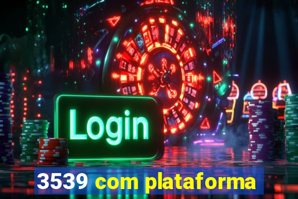 3539 com plataforma